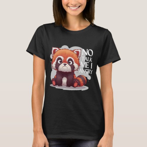 Red Panda NO TALK ME I ANGRY T_Shirt