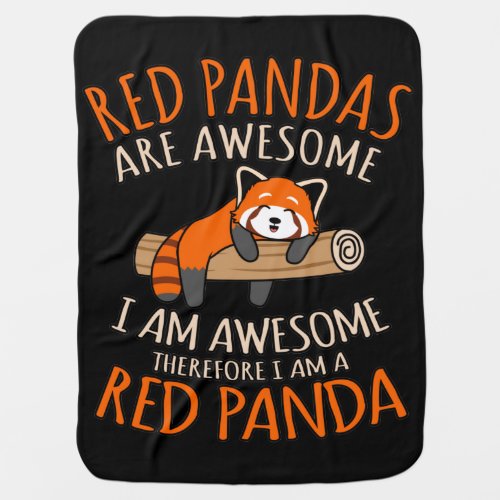 Red Pandas Are Awesome Cute Pet Animal Panda Lover Baby Blanket