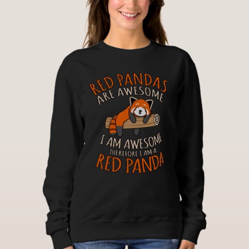Red Pandas Are Awesome Cute Pet Animal Panda Lover Sweatshirt
