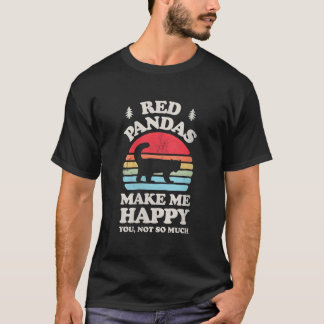 Red Pandas Make Me Happy You Not So Much T-Shirt