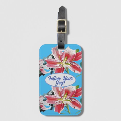Red Pink Lily Lillies floral Blue Your Joy Luggage Tag