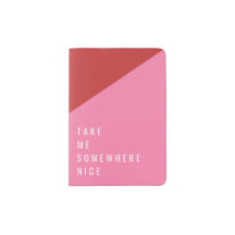 Red & Pink Passport Holder TAKE ME SOMEWHERE NICE