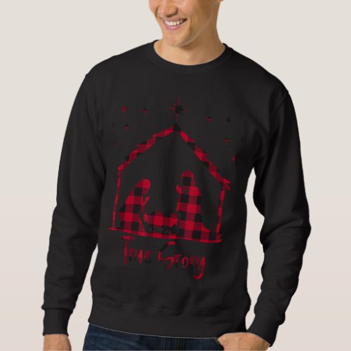 Red Plaid True Story of Jesus Birth Christmas Nati Sweatshirt