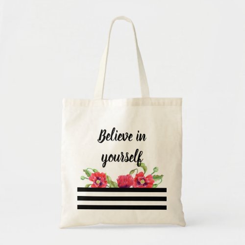 Red Poppies Floral Art Believe in Yourself Tote Bag