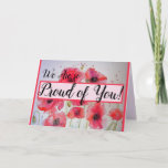 Red Poppy We Are Proud of You floral Painting Card<br><div class="desc">Red Poppy We Are Proud of You Watercolor Painting Card. Designed from my original watercolor paintings,  that I painted from my own flower garden.</div>