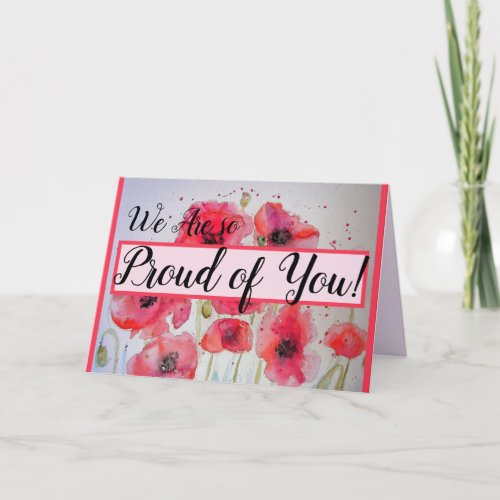 Red Poppy We Are Proud of You floral Painting Card