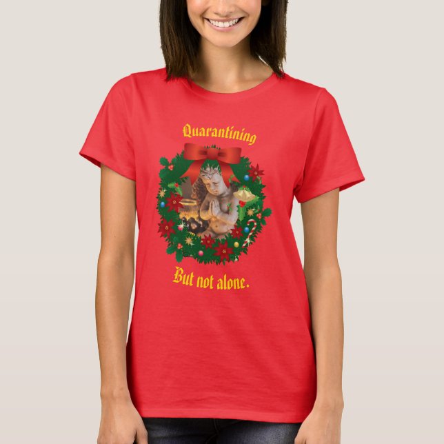Red Quarantining - but not alone Holiday T-Shirt (Front)