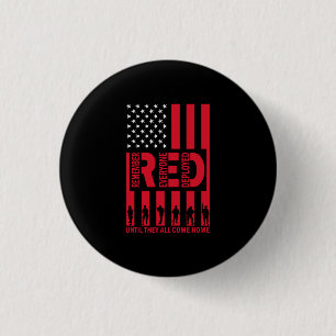 Red Remember Everyone Deployed Until They All Come Button