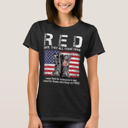 RED Remember Everyone Deployed Until They All Come T-Shirt RED Remember Everyone Deployed Until They All Come T-Shirt