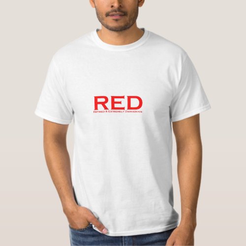 RED _ Retired  Extremely Dangerous T_Shirt