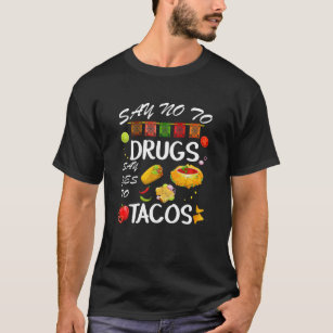 Red Ribbon Week Say No To Drugs Say Yes To Tacos F T-Shirt