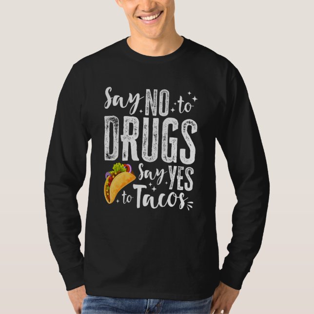 Red Ribbon Week Say No To Drugs Say Yes To Tacos T T-Shirt (Front)