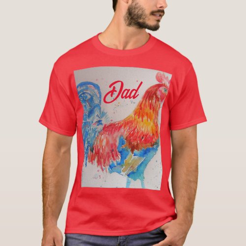 Red Rooster Watercolor Painting Fathers Day Dad T_Shirt