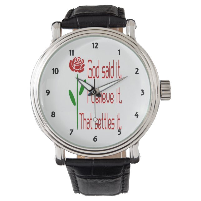 Red Rose God Said It I Believe It That Settles It Watch (Front)