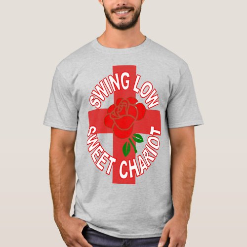 Red Rose Over A Red Cross And Sweet Chariot Text T_Shirt