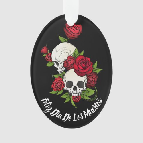 Red Roses and Skulls Happy Day of the Dead Ornament