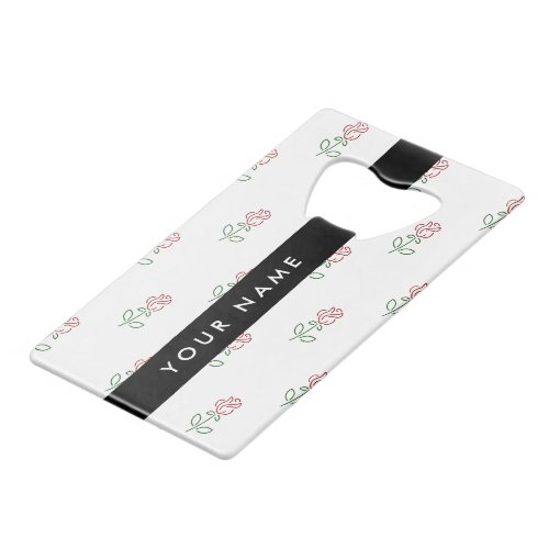 Red Roses Pattern Of Roses Your Name Credit Card Bottle Opener