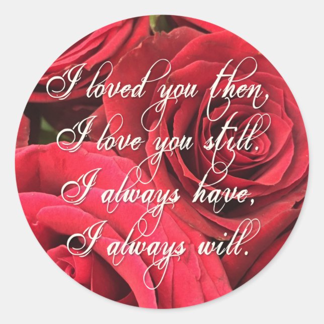 Red Roses Romantic I Loved You Then Classic Round Sticker (Front)
