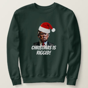 Red Santa Hat Trump Rigged Christmas Sweatshirt