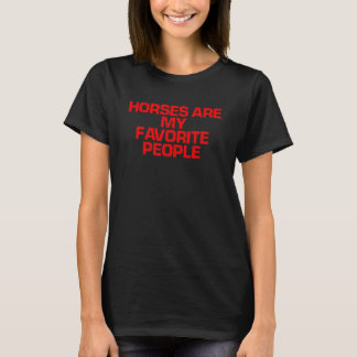 Red Saying  Horses Are My Favorite People T-Shirt