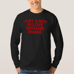 Red Saying Just A Boy In Love With His Mama T-Shirt