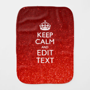 Red Sensation Keep Calm and Have Your Text Baby Burp Cloth
