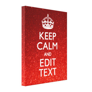 Red Sensation Keep Calm and Have Your Text Canvas Print
