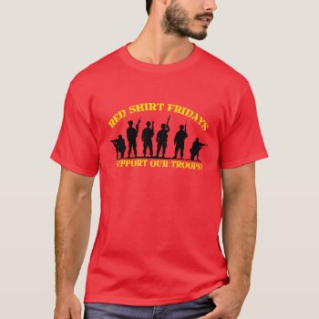 Red Shirt Fridays Support Our Troops by s_and_c at Zazzle