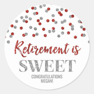 Red Silver Confetti Retirement is Sweet Classic Round Sticker