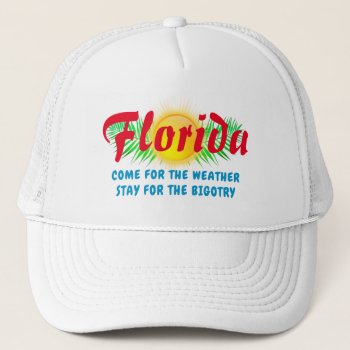 Red State Florida Bigotry  Trucker Hat by DakotaPolitics at Zazzle