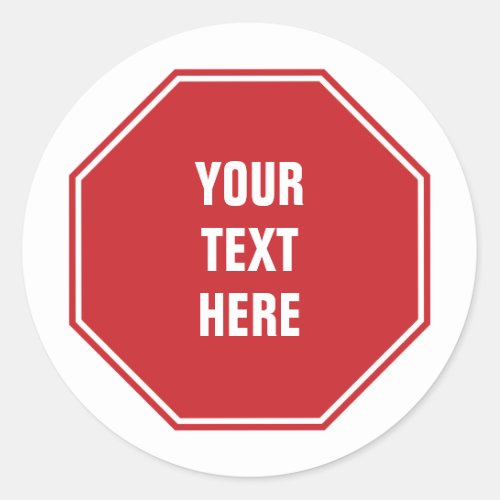 Red Stop Sign with Any Text Classic Round Sticker
