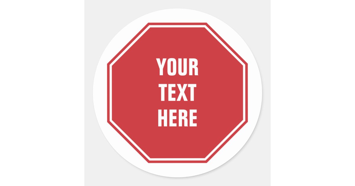 Red Stop Sign with Any Text Classic Round Sticker