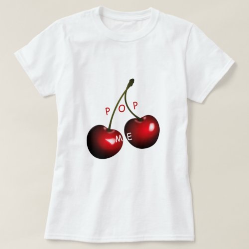 Red Sweet Cherries _ Pop Me T_Shirt