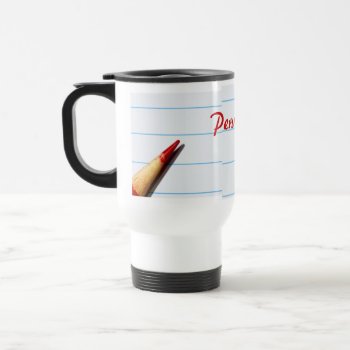 Red Teacher Pencil On Lined Paper With Name Travel Mug by PhotographyTKDesigns at Zazzle