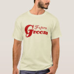 Red Text Future Groom T-Shirt