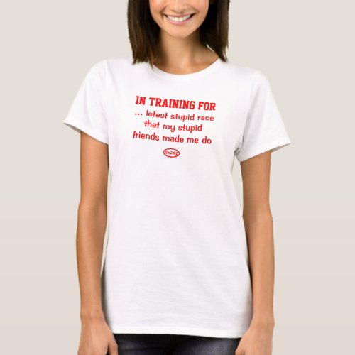 Red text Stupid race with stupid friends T_Shirt