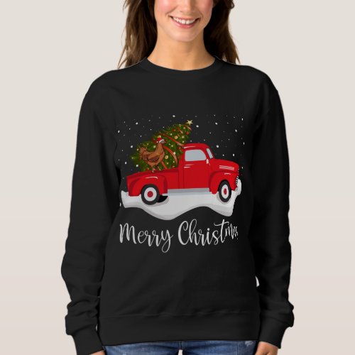 Red Truck Merry Christmas Tree Chicken Christmas Sweatshirt