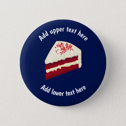 Red Velvet Cake Piece with own slogan  occasion Button