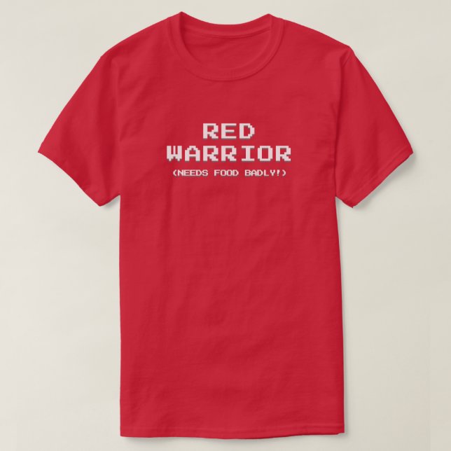 Red Warrior (Needs Food Badly!) T-Shirt | Zazzle