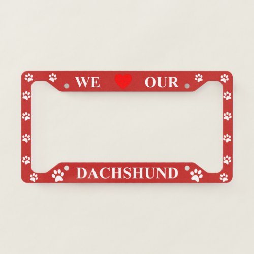 Red We Heart Our Dachshund License Plate Frame