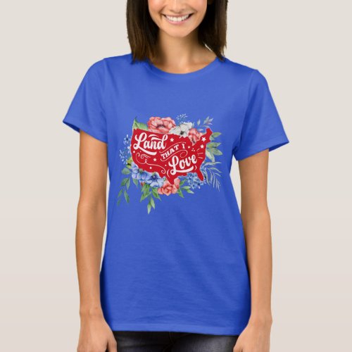 Red white and blue floral Land that I Love T_Shirt