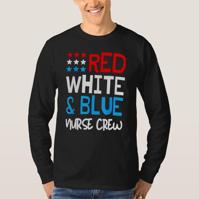 Red White And Blue Nurse Crew  4th Of July America T-Shirt (Front)