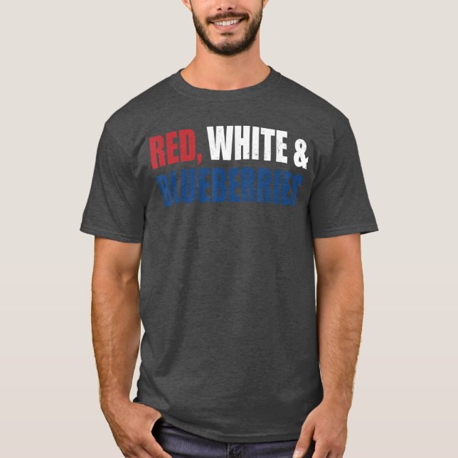 Red White and Blueberries Patriot gift T-Shirt (Front)