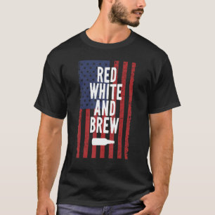 Red White And Brew 4th Of July Independence Day Dr T-Shirt