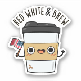 Red White And Brew Funny American Flag Coffee Pun Sticker