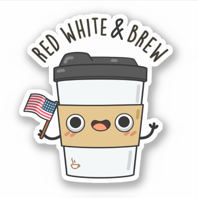 Red White And Brew Funny American Flag Coffee Pun Sticker (Front)