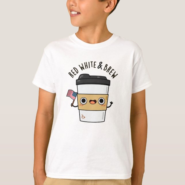 Red White And Brew Funny American Flag Coffee Pun T-Shirt (Front)
