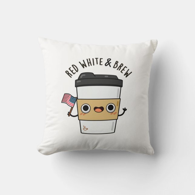 Red White And Brew Funny American Flag Coffee Pun Throw Pillow (Front)
