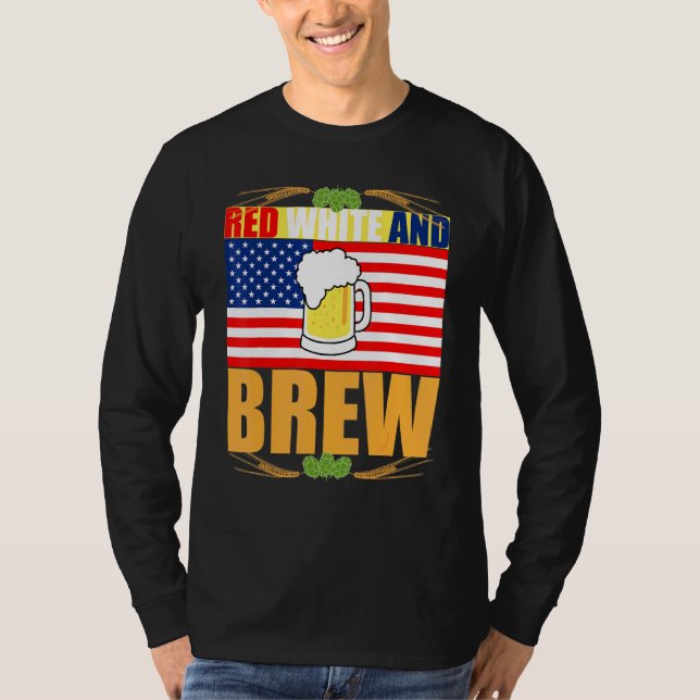 Red White and Brew Patriotic American Merica USA B T-Shirt (Front)
