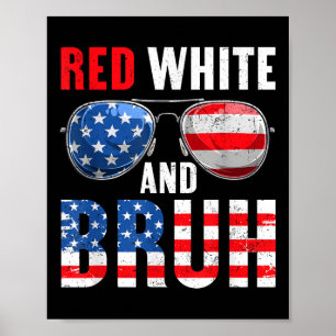 Red White And Bruh 4th Of July Boys Patriotic Teen Poster